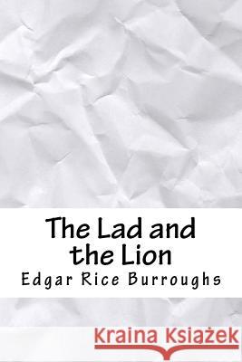 The Lad and the Lion Edgar Rice Burroughs 9781717196019