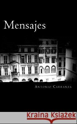 Mensajes Antonio Carranza 9781717209313 Createspace Independent Publishing Platform