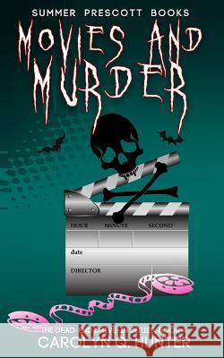 Movies and Murder Carolyn Q. Hunter 9781717214560 Createspace Independent Publishing Platform