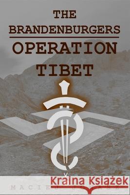 The Brandenburgers: Operation Tibet Maciej Jonasz 9781717220653