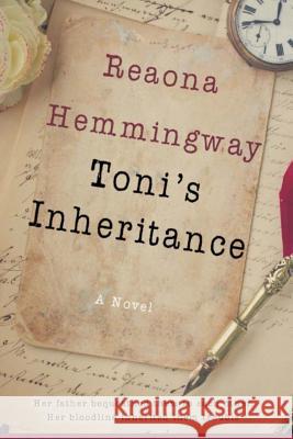 Toni's Inheritance Reaona Hemmingway 9781717220837 Createspace Independent Publishing Platform