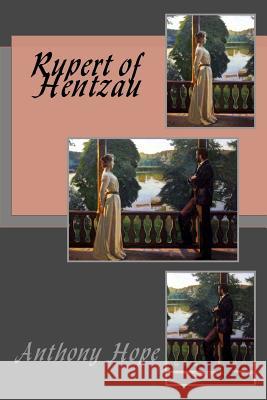 Rupert of Hentzau Anthony Hope 9781717223012 Createspace Independent Publishing Platform