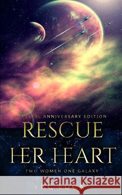 Rescue Her Heart Kc Luck 9781717223487 Createspace Independent Publishing Platform
