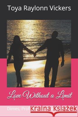 Love Without a Limit: Dimes, Profiles and Wives Book 2 Toya Raylonn Vickers 9781717243317 Createspace Independent Publishing Platform