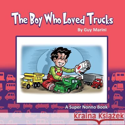 The Boy Who Loved Trucks: Inspired By Matthew Arvis, Tom 9781717244062 Createspace Independent Publishing Platform