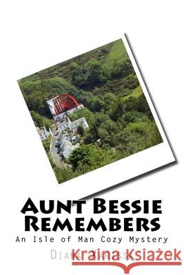 Aunt Bessie Remembers Diana Xarissa 9781717244536 Createspace Independent Publishing Platform