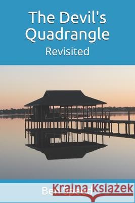 The Devil's Quadrangle: Introducing The Sonny Walters Case Studies Ben Speed 9781717248701 Createspace Independent Publishing Platform