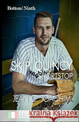 Skip Quincy, Shortstop (Edizione Italiana) Jean C. Joachim Simona Trapani 9781717254269 Createspace Independent Publishing Platform