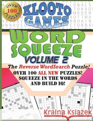 KLOOTO Games WORD SQUEEZE: Vol. 2: The Reverse WordSearch Puzzle Klooto Games 9781717259783