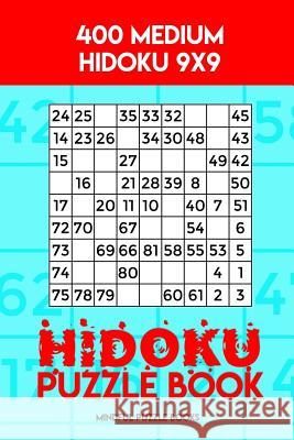 Hidoku Puzzle Book 3: 400 Medium Hidoku 9x9 Mindful Puzzle Books 9781717264732 Createspace Independent Publishing Platform