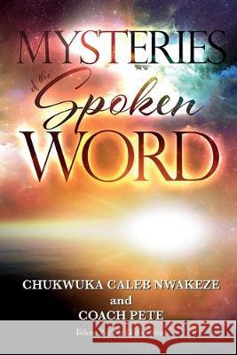 Mysteries Of The Spoken Word Coach Pete Chukwuka Caleb Nwakeze 9781717266149 Createspace Independent Publishing Platform