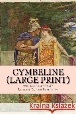 CYMBELINE (Large Print) Publishing, Literary Domain 9781717269904 Createspace Independent Publishing Platform