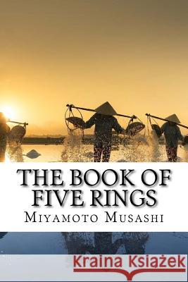 The Book of Five Rings Miyamoto Musashi 9781717272645 Createspace Independent Publishing Platform