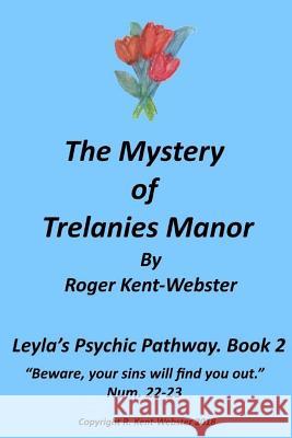 The Mystery of Trelanies Manor MR Roger Kent-Webster 9781717275974