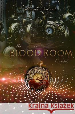 The Blood Room: Alternate Ending no. 2 K Weikel 9781717276537 Createspace Independent Publishing Platform