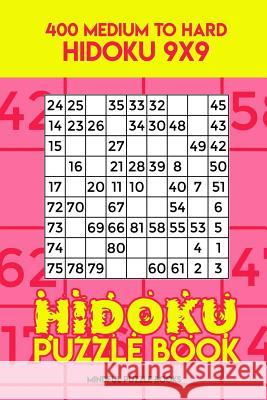 Hidoku Puzzle Book 7: 400 Medium to Hard Hidoku 9x9 Mindful Puzzle Books 9781717276698 Createspace Independent Publishing Platform