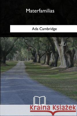 Materfamilias Ada Cambridge 9781717278869 Createspace Independent Publishing Platform