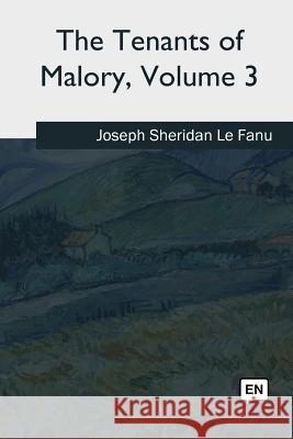 The Tenants of Malory: Volume 3 Joseph Sheridan L 9781717280398 Createspace Independent Publishing Platform