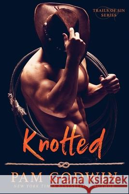 Knotted Pam Godwin 9781717291349 Createspace Independent Publishing Platform