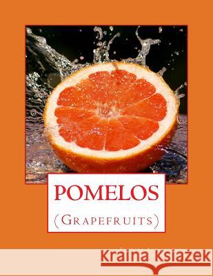 Pomelos: (Grapefruits) Chambers, Roger 9781717295026 Createspace Independent Publishing Platform
