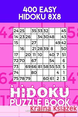 Hidoku Puzzle Book 9: 400 Easy Hidoku 8x8 Mindful Puzzle Books 9781717298188 Createspace Independent Publishing Platform