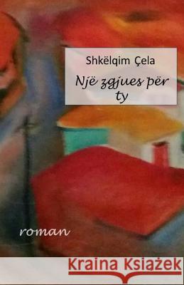 Nje Zgjues Per Ty Shkelqim Cela 9781717298331