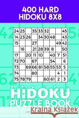 Hidoku Puzzle Book 11: 400 Hard Hidoku 8x8 Mindful Puzzle Books 9781717299833 Createspace Independent Publishing Platform