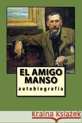 El amigo manso Jm Tues Benito Pere 9781717301093 Createspace Independent Publishing Platform