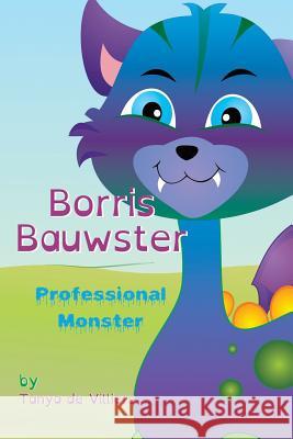 Borris Bauwster: A Professional Monster Tanya d Marilie Fouche 9781717301567 Createspace Independent Publishing Platform