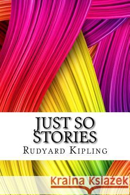 Just So Stories Rudyard Kipling 9781717302274 Createspace Independent Publishing Platform