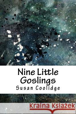 Nine Little Goslings Susan Coolidge 9781717302298 Createspace Independent Publishing Platform