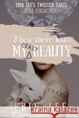 My (Crazy) Reality Erin Lee 9781717309938