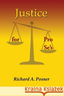 Justice for Pro Se's Richard a. Posner 9781717317537