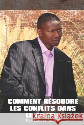 Comment resoudre les conflits dans le couple Aworet, Thierry 9781717320001