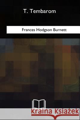 T. Tembarom Frances Hodgson Burnett 9781717324009