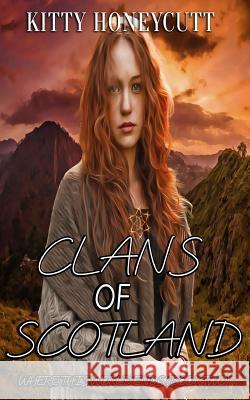 Clans of Scotland Kitty Honeycutt 9781717327833 Createspace Independent Publishing Platform