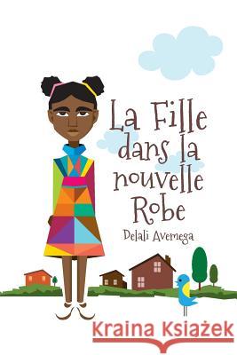 La Fille dans la nouvelle Robe Gheho, Rosaline 9781717336699 Createspace Independent Publishing Platform