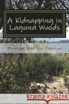 A Kidnapping in Laguna Woods: A Charlie O'Brien PI mystery novel Dickinson, Professor Alan Dale 9781717337887 Createspace Independent Publishing Platform