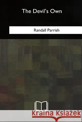The Devil's Own Randall Parrish 9781717342102