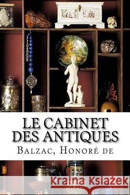 Le Cabinet des Antiques Honore De, Balzac 9781717345547