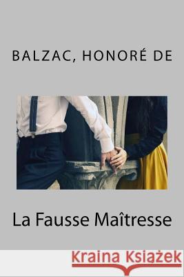 La Fausse Maîtresse Honore De, Balzac 9781717348111