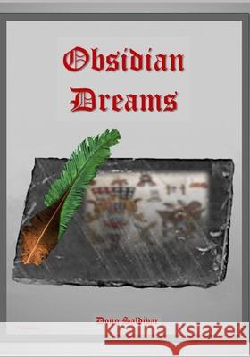Obsidian Dreams Doug Saldivar 9781717348609 Createspace Independent Publishing Platform
