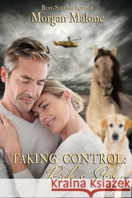 Taking Control: Rick's Story Morgan Malone 9781717351449 Createspace Independent Publishing Platform