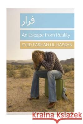Novel: Faraar- Escape From Reality Farhan Ul Hassan, Syed 9781717352828 Createspace Independent Publishing Platform