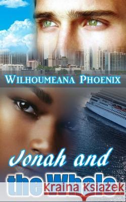 Jonah and the Whale Wilhoumeana Phoenix 9781717361431 Createspace Independent Publishing Platform