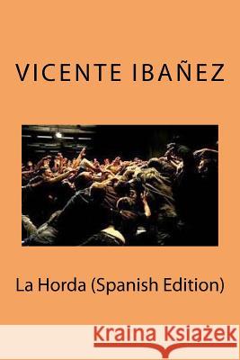 La Horda (Spanish Edition) Vicente Blasco Ibanez 9781717362025