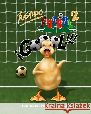 Jugando Futbol 2: Habilidades Intersantes/Faltas Raul a. Ramirez 9781717365248 Createspace Independent Publishing Platform