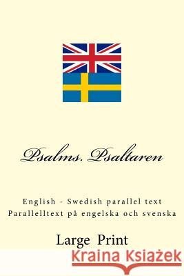 Psalms. Psaltaren: English - Swedish parallel text. Parallelltext på engelska och svenska Kushnir, Ivan 9781717369109 Createspace Independent Publishing Platform