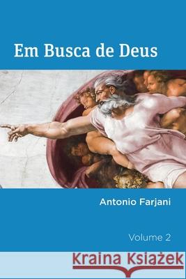 Em Busca de Deus: A Consciência Cósmica Farjani, Antonio 9781717378422 Createspace Independent Publishing Platform