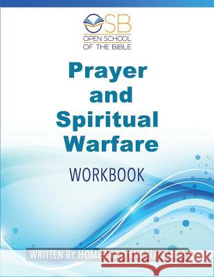 Prayer and Spiritual Warfare: Workbook Angela Slack Homer Slack 9781717380081 Createspace Independent Publishing Platform